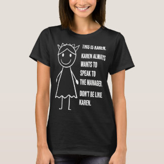 Dit is Karen Meme Anti Karen Quote Joke T-shirt
