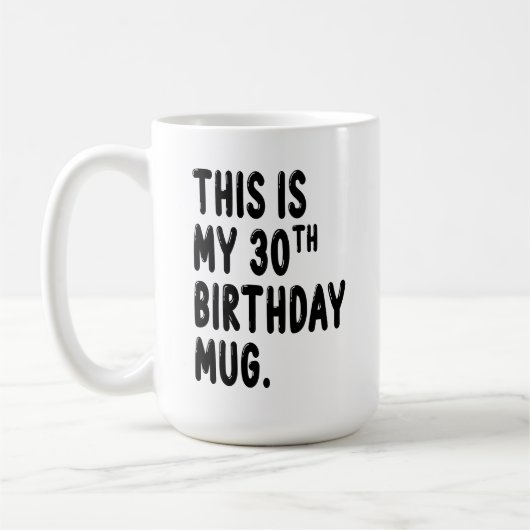 Dit is mijn 30e verjaardag Mok, 30 jaar oude Mok (Links)