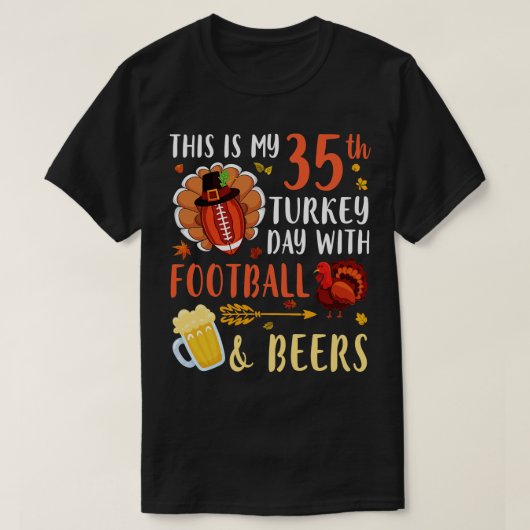Dit is mijn 35ste kalkoendag met bier en drinker t-shirt (Design voorkant)