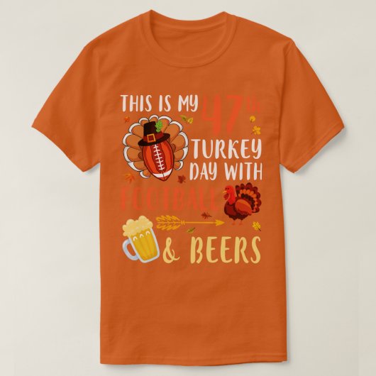 Dit is mijn 47ste kalkoendag met bier en drinker t-shirt (Design voorkant)