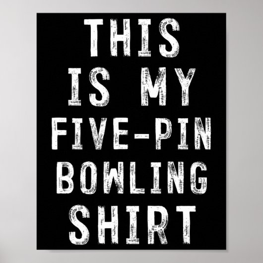 Dit is mijn 5-pins Bowling Shirt Bowler Poster (Voorkant)