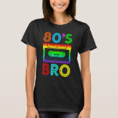 Dit is mijn 80s Bro 80's partijkostuum 80's vrouwe T-shirt (Voorkant)