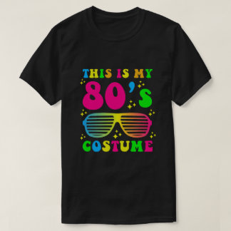 Dit is mijn 80s kostuum T-shirt 80's 90's Party