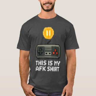 Dit is mijn AFK Gamer-gaming retro 8Bit-videogame  T-shirt