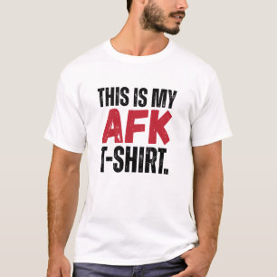 Dit is mijn AFK T-shirt