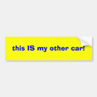 Dit is mijn andere auto! bumpersticker