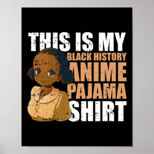 Dit is mijn anime pyjamashirt Black History Month Poster