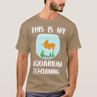 Dit is mijn aquarium reiniging 10 t-shirt