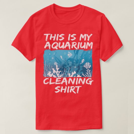 Dit is mijn aquarium reiniging 11 t-shirt (Design voorkant)