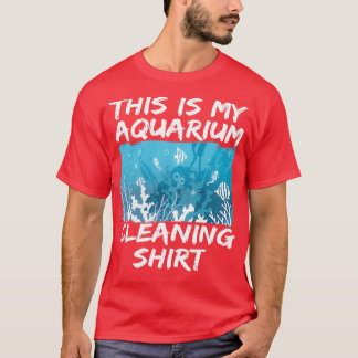 Dit is mijn aquarium reiniging 11 t-shirt