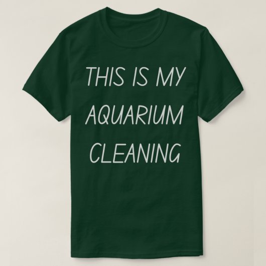 Dit is mijn aquarium reiniging 2 t-shirt (Design voorkant)