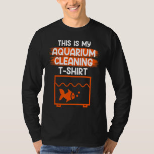 Dit is mijn aquarium schoonmaakmiddel Aquaristics T-shirt