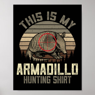 Dit is mijn Armadillo Hunting Shirt - Retro Armadi Poster