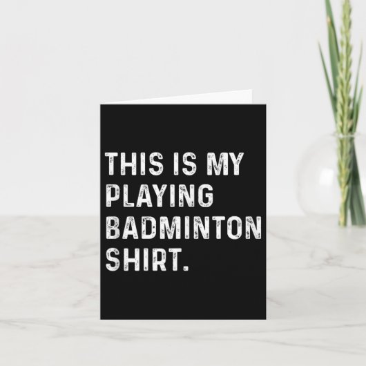 Dit is mijn Badminton Shirt - Badminton Pla Kaart (Voorkant)