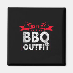 Dit is mijn BBQ outfit _ Barbecue Meat Grill Grapp Magneet