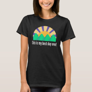 Dit is mijn beste dag ooit zonneschijn-Inspirerend T-shirt