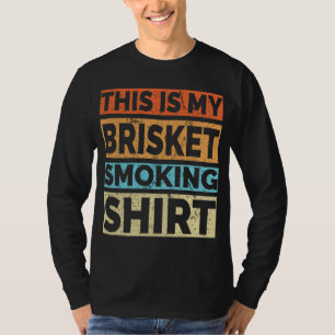 Dit is mijn Brisket Smoking Shirt - Funny BBQ Pitm