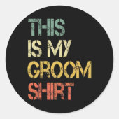 Dit is mijn bruidegom Shirt Funny Mannen bruiloft  Ronde Sticker (Voorkant)