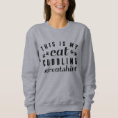 Dit is mijn Cat Cuddling Sweatshirt (Voorkant)