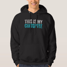 Dit is mijn chatsgptee grappig chatsgpt hoodie