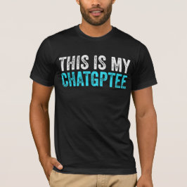Dit is mijn chatsgptee grappig chatsgpt t-shirt