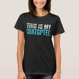 Dit is mijn chatsgptee grappig chatsgpt t-shirt