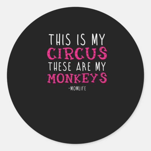 "Dit is mijn circus dit zijn mijn aap" Ronde Sticker (Voorkant)