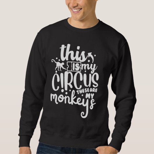 Dit Is Mijn Circus Dit Zijn Mijn Apen Moeder Leve Trui (Voorkant)