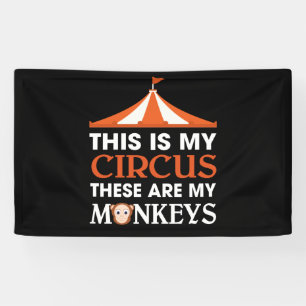 Dit is mijn Circus. Dit zijn mijn apen Spandoek