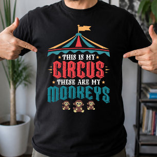 Dit is mijn circus, dit zijn mijn apen t-shirt
