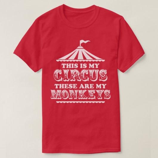 Dit is mijn circus Dit zijn mijn apen T-shirt (Design voorkant)