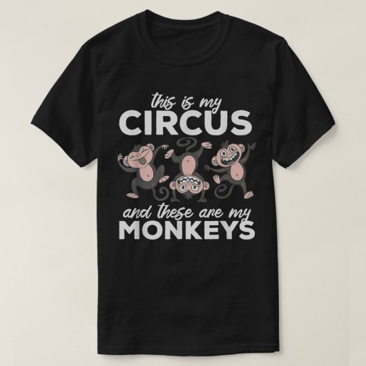Dit is mijn circus en dit zijn mijn apen parade t-shirt (Design voorkant)