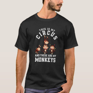 Dit is mijn Circus en dit zijn mijn apen. T-shirt