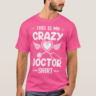 Dit is mijn Crazy Doctor Shirt Hospital Doctor