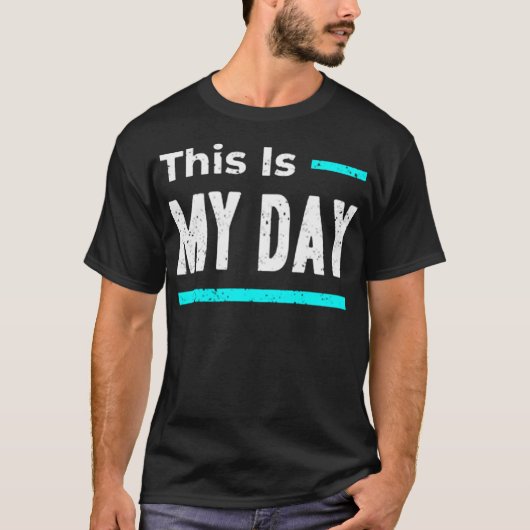 Dit is mijn dag t-shirt (Voorkant)