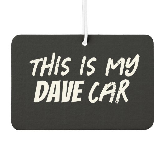 Dit is mijn Dave Car Luchtverfrisser (Voorkant)