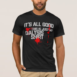 Dit is mijn dialyse Shirt Funny Dialysis Patiënt