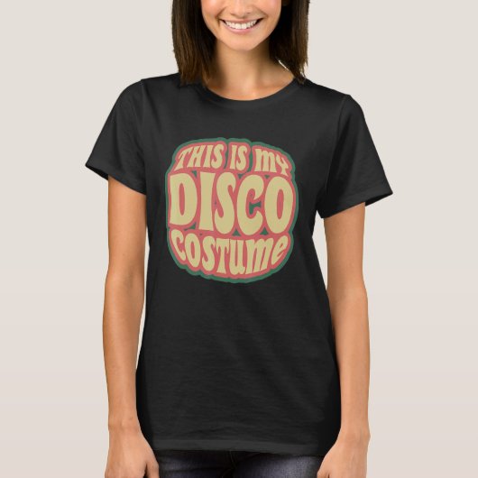 Dit is mijn Disco Costume T-shirt (Voorkant)
