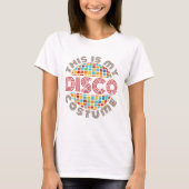 Dit is mijn Disco Costume T-shirt (Voorkant)