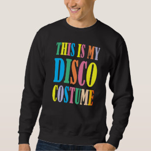 Dit is mijn disco kostuum Disco 70s 80s Party Retr Trui