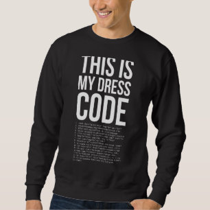 Dit is mijn Dresscode Coder Developer Computer Ner Trui