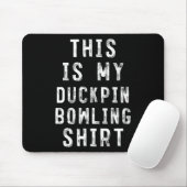 Dit is mijn Duckpin Bowling Shirt Bowler Muismat (Met muis)