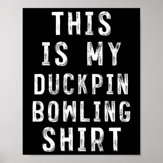 Dit is mijn Duckpin Bowling Shirt Bowler Poster (Voorkant)