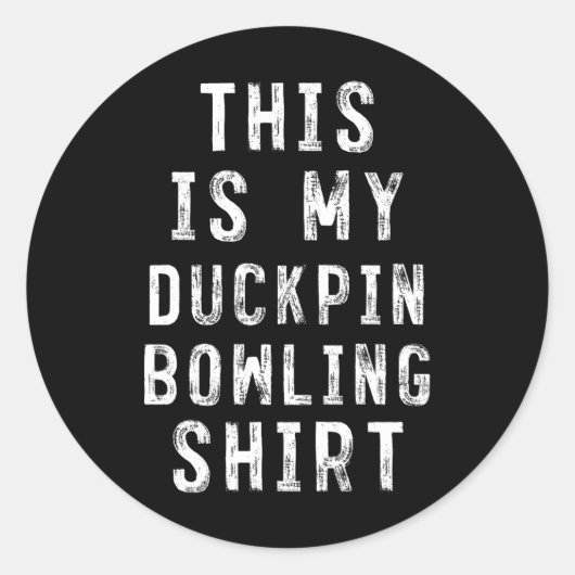Dit is mijn Duckpin Bowling Shirt Bowler Ronde Sticker (Voorkant)