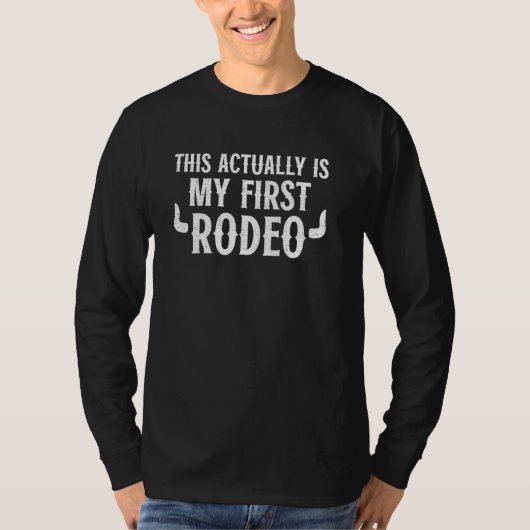 Dit is mijn eerste Rodeo Cowboy T-shirt (Voorkant)