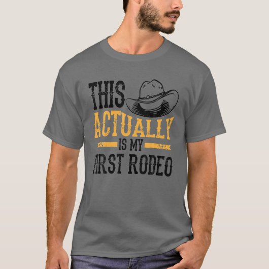 Dit is mijn eerste rodeo. | Funny Cowbo T-shirt (Voorkant)