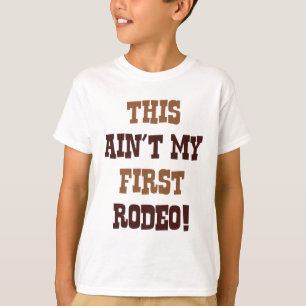 Dit is mijn eerste Rodeo niet! T-shirt