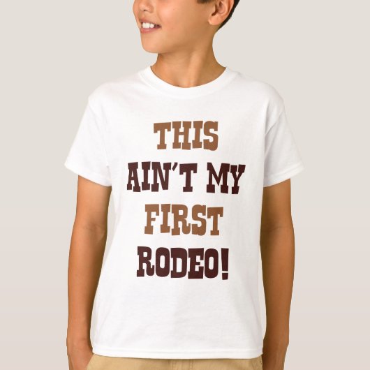 Dit is mijn eerste Rodeo niet! T-shirt (Voorkant)