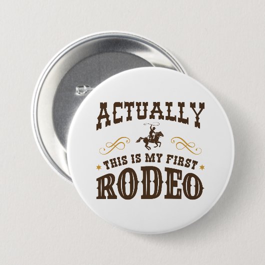 Dit is mijn eerste rodeo ronde button 7,6 cm (Voorkant /achterkant)