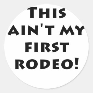 Dit is mijn eerste Rodeo Ronde Sticker
